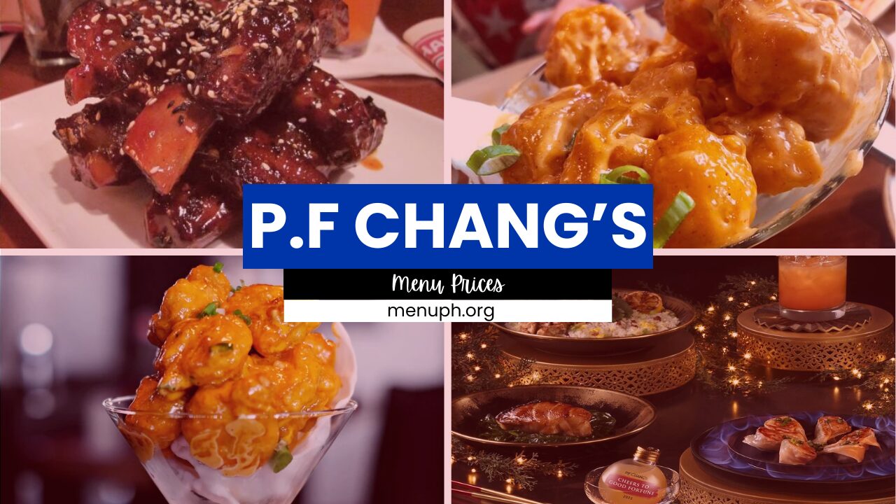 P.F CHANG’S MENU PHILIPPINES & UPDATED PRICES 2024